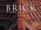 BRICK: A WORLD HISTORY James Campbell, Will Pryce