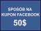 SPOSÓB NA KUPON VOUCHER FACEBOOK 50$ - ZARABIAJ