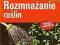 Rozmnażanie roślin Porady eksperta Jerzy Woźniak