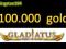 GLADIATUS ZŁOTO 100.000 gold ! SUPER OKAZJA !