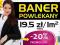Baner Banery Reklama POWLEKANY jakość! cena!