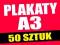 PLAKATY A3 50 sztuk w 24h PLAKATY A3 50 sztuk w 24h