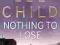 NOTHING TO LOSE - LEE CHILD wyd. 2009r. bestseller