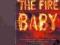 THE FIRE BABY KELLY KRYMINAŁ ANGIELSKI 2004 OPIS