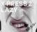 X-Press 2 - Lazy