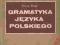 Bąk P. - Gramatyka Języka Polskiego