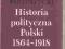 Historia polityczna Polski 1864-1918