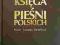 ZŁOTA KSIĘGA PIEŚNI POLSKICH - NOWA!! TWARDA!!