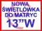 NOWA ŚWIETLÓWKA do matrycy 13