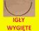 IGŁY PÓŁOKRĄGŁE SZEWSKIE ZAGIĘTE  RYMARSKIE RĘCZNE