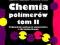 Chemia polimerów tom 2 - Podstawowe polimery