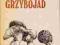 Grzybojad. Sergio Galindo ( wyd. I  1982)