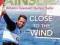 BEN AINSLIE: CLOSE TO THE WIND Ben Ainslie