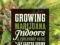 GROWING MARIJUANA INDOORS Jay Brown