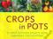 CROPS IN POTS: 50 GREAT CONTAINER PROJECTS Purnell