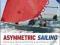 ASYMMETRIC SAILING Andy Rice