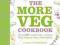 THE MORE VEG COOKBOOK Carolyn Humphries