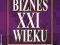 Biznes XXI wieku Kiyosaki Twoja wolność finansowa