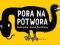 Pora na potwora