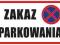 ZAKAZ PARKOWANIA Tabliczka 32x19,5 cm PROMOCJA!