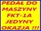 PEDAŁ DO MASZYNY FKT-1A JEDYNY OKAZJA WARTO !