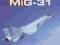 Mikoyan MiG-31 Famous Russian Aircraft Series