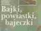 Bajki, powiastki, bajeczki. Unikat Books.