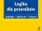 Logika dla PRAWNIKÓW Wykłady Ćwiczenia Zadania
