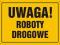 Znak BHP ''Uwaga! Roboty drogowe'' płyta F-VAT