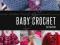 WEEKEND PROJECTS: BABY CROCHET Sue Whiting