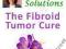 DR. SUSAN'S SOLUTIONS: THE FIBROID TUMOR CURE Lark