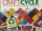 CRAFTCYCLE: 100+ EARTH-FRIENDLY PROJECTS AND IDEAS