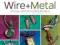 WIRE + METAL: 30 EASY METALSMITHING DESIGNS Peck