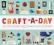 CRAFT-A-DAY: 365 SIMPLE HANDMADE PROJECTS Voigt