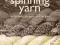 THE COMPLETE GUIDE TO SPINNING YARN Brenda Gibson