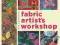 THE COMPLETE FABRIC ARTIST'S WORKSHOP Susan Stein