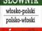 SŁOWNIK WŁOSKO-POLSKI POLSKO-WŁOSKI I GRAMATYKA