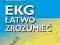 EKG łatwo zrozumieć A. Fuglewicz, P. Ponikowski