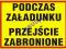 Tablica PODCZAS ZAŁADUNKU PRZEJŚCIE ZABRON. BTO-26