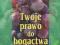 TWOJE PRAWO DO BOGACTWA COLIN SISSON poradnik