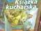 INTERAKTYWNA KSIAZKA KUCHARSKA nowa 25% TANIEJ