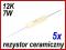 REZYSTOR CERAMICZNY 12K 7W [5szt.] #162