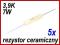 REZYSTOR CERAMICZNY 3,9K 7W [5szt.] #163