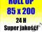 Roll Up 85x200 cm! Super jakość! Super cena! 24H