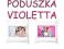 PODUSZKA VIOLETTA VIOLETKA DEDYKACJA +IMIĘ PREZENT