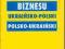 SŁOWNIK BIZNESU UKRAIŃSKO-POLSKI POLSKO-UKRAIŃSKI