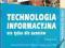 TECHNOLOGIA INFORMACYJNA. SZKOŁY PONADGIMNAZJALNE