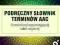 Kaczmarek - Podręczny słownik terminów AAC NOWA!