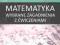 Matematyka. Wybrane zagadnienia z ćwiczeniami