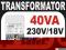 TRANSFORMATOR TR 40 VA 230 V/18V AC do OPU SATEL